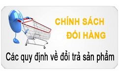 ChÃnh sách Äổi - Trả hà ng hóa – bảo hà nh ChÃnh sách Äổi - Trả hà ng hóa – bảo hà nh